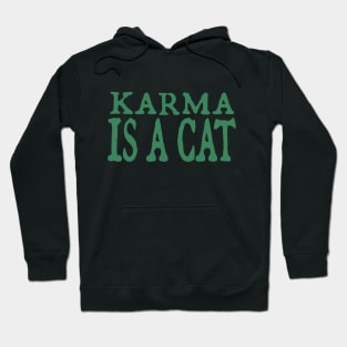 Karma is a Cat (green) Hoodie